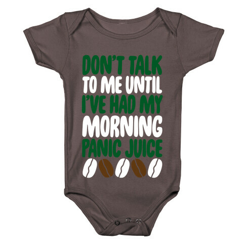Don't Talk To Me Until I've Had My Morning Panic Juice Baby One-Piece