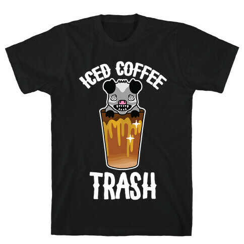 Iced Coffee Trash T-Shirt
