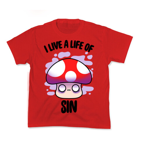 I Live A Life Of Sin Kids T-Shirt