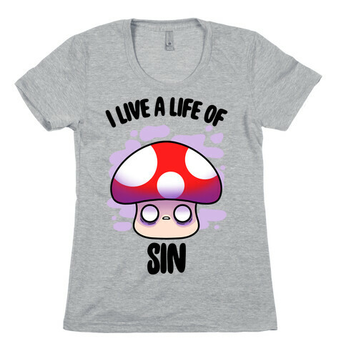 I Live A Life Of Sin Womens T-Shirt