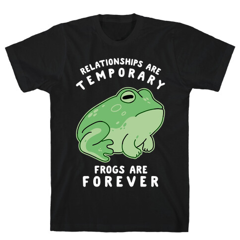 Frogs Are Forever T-Shirt