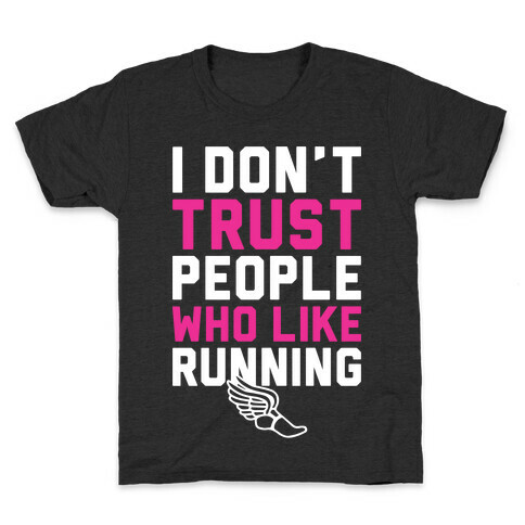 I Don't Trust Runners Kids T-Shirt