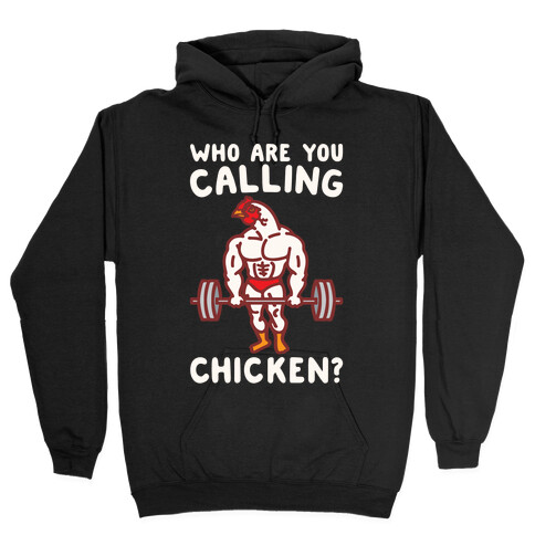 Who Are You Calling Chicken White Print Hooded Sweatshirt