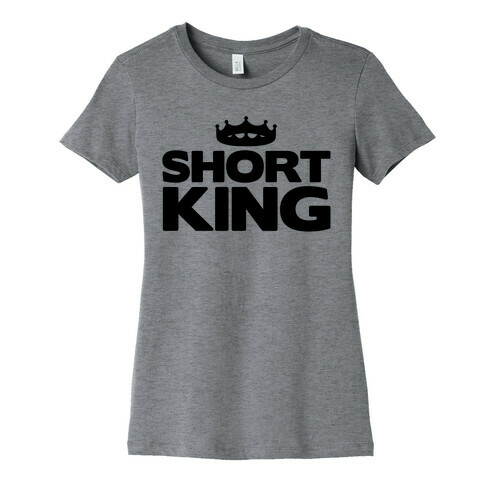 Short King Womens T-Shirt