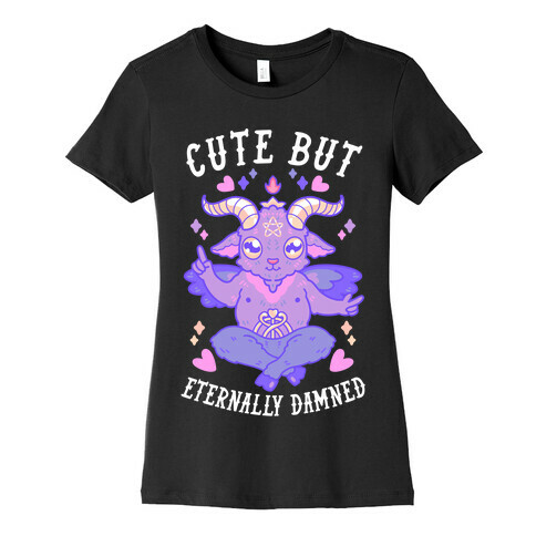 Cute But Eternally Damned Womens T-Shirt