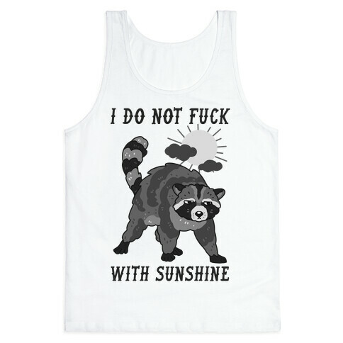 I Do Not F*** With Sunshine Raccoon Tank Top