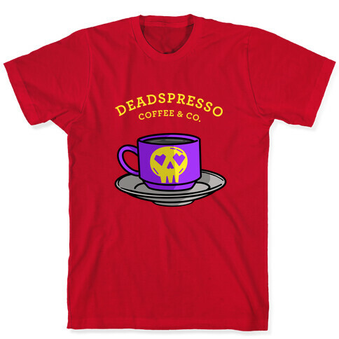 Deadspresso  T-Shirt