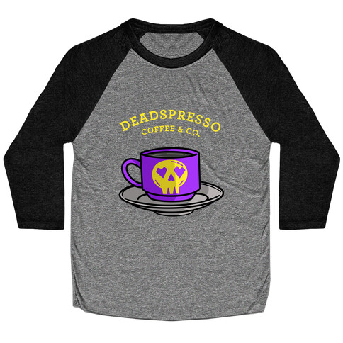 Deadspresso  Baseball Tee