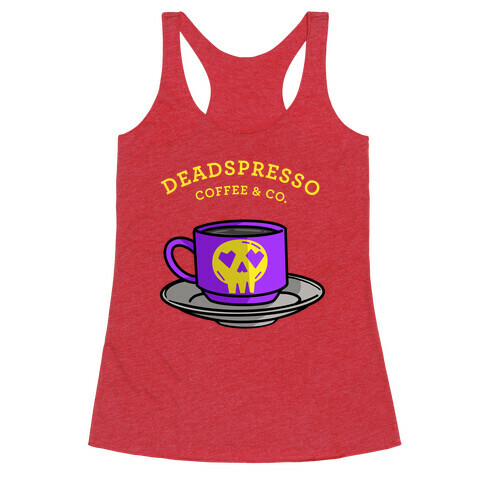 Deadspresso  Racerback Tank Top