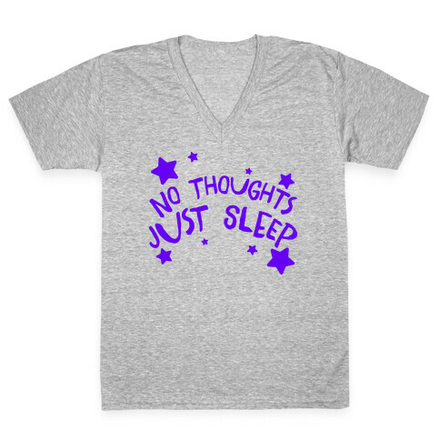 No Thoughts Just Sleep V-Neck Tee Shirt