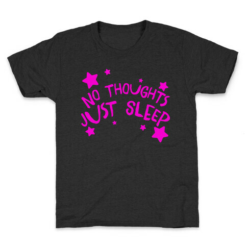 No Thoughts Just Sleep Kids T-Shirt