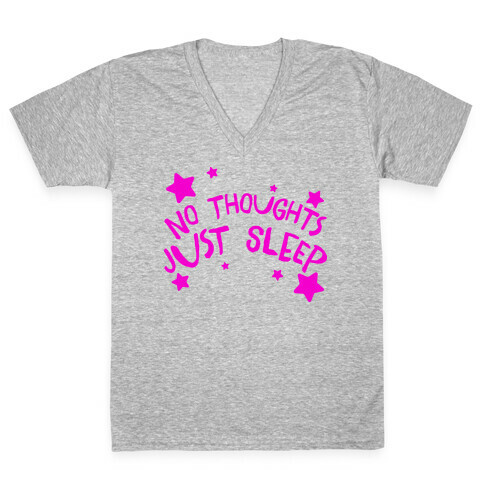 No Thoughts Just Sleep V-Neck Tee Shirt