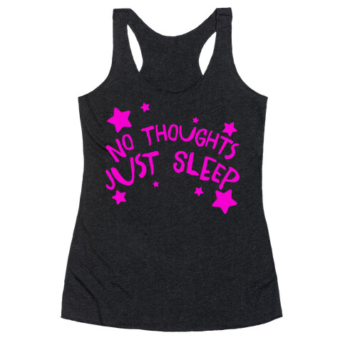 No Thoughts Just Sleep Racerback Tank Top