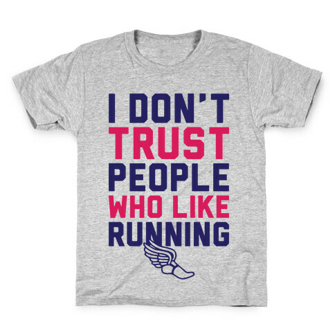 I Don't Trust Runners Kids T-Shirt