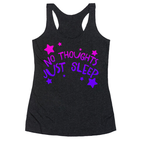 No Thoughts Just Sleep Racerback Tank Top