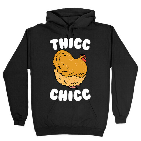 Thicc Chicc Chicken Hooded Sweatshirt