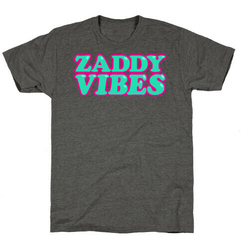 Zaddy Vibes T-Shirt