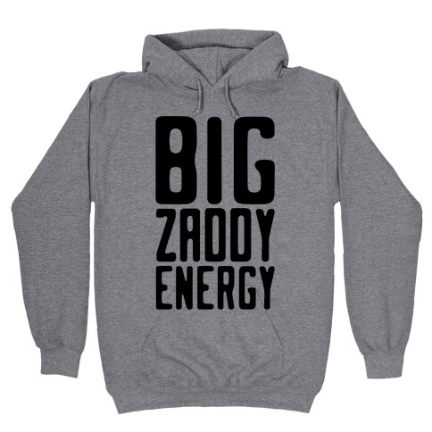 Big Zaddy Energy Hooded Sweatshirt