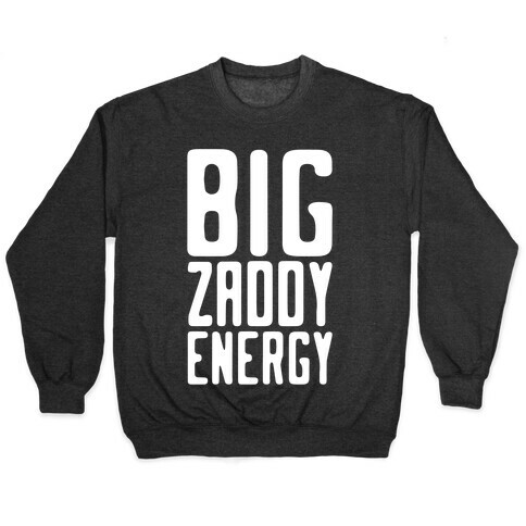 Big Zaddy Energy White Print Pullover