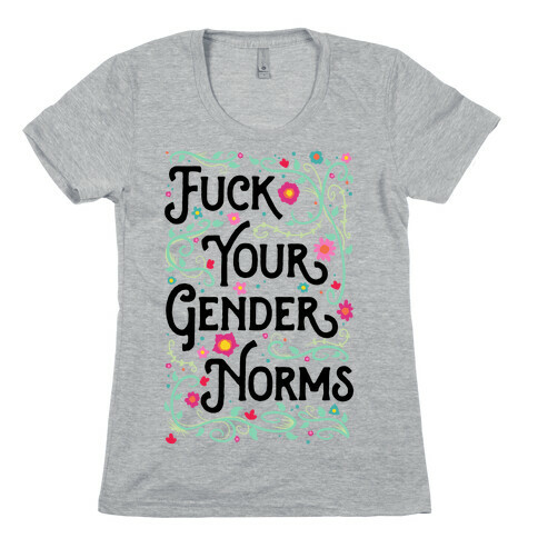 F*** Your Gender Norms Womens T-Shirt