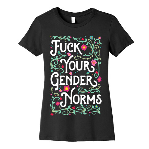 F*** Your Gender Norms Womens T-Shirt