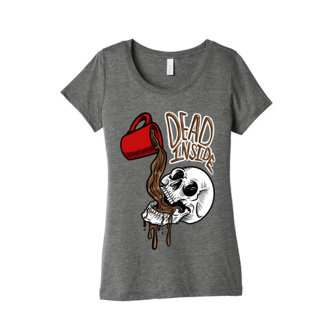 Dead Inside Skull & Coffee  Womens T-Shirt