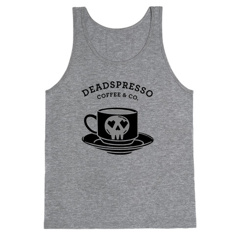 Deadspresso (Black)  Tank Top