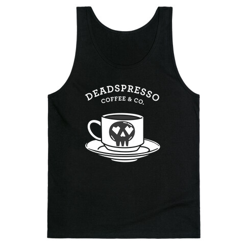 Deadspresso (White)  Tank Top