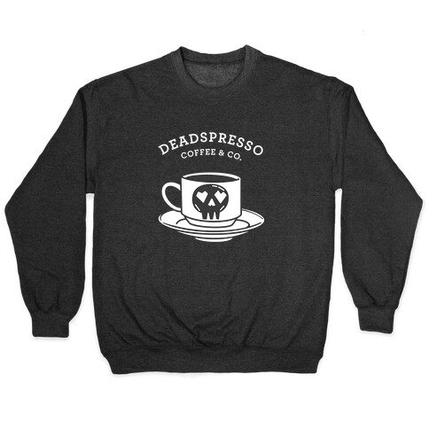 Deadspresso (White)  Pullover