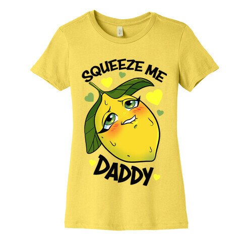 Squeeze Me Daddy Womens T-Shirt