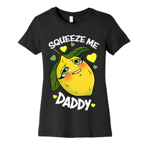 Squeeze Me Daddy Womens T-Shirt