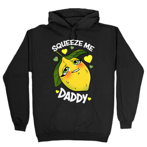 Squeeze Me Daddy Hooded Sweatshirt