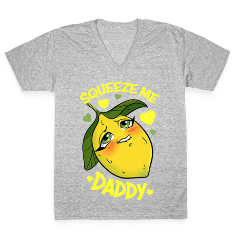 Squeeze Me Daddy V-Neck Tee Shirt