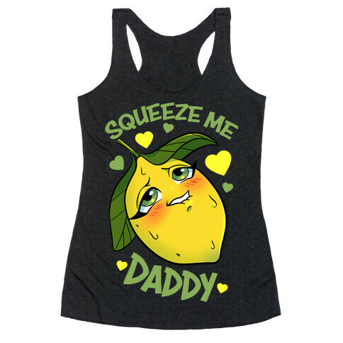 Squeeze Me Daddy Racerback Tank Top