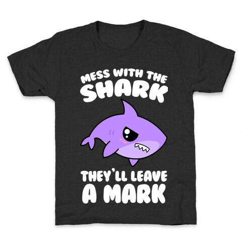 Mess With The Shark They'll Leave A Mark Kids T-Shirt