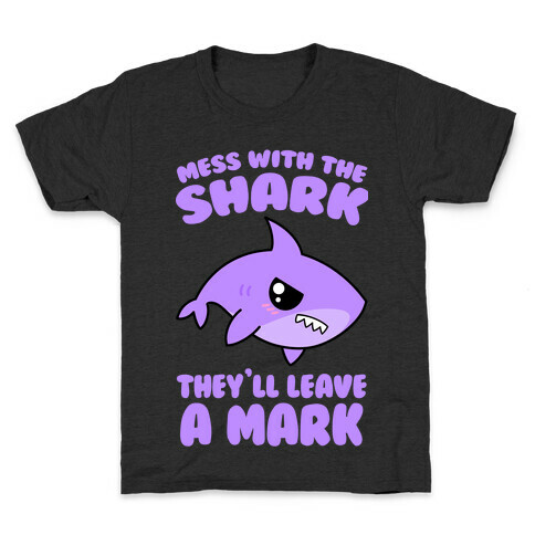 Mess With The Shark They'll Leave A Mark Kids T-Shirt