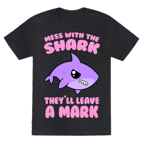 Mess With The Shark They'll Leave A Mark T-Shirt