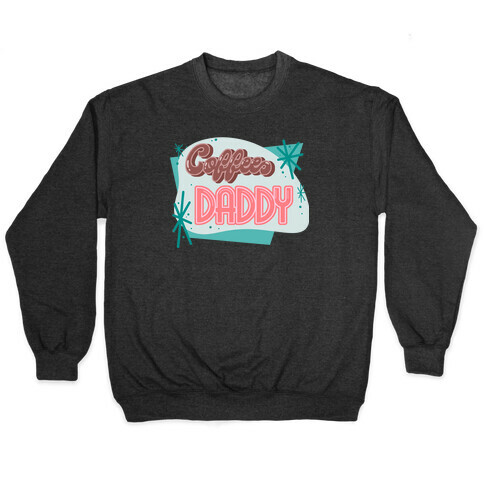 Coffee Daddy Pullover