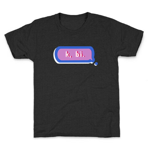 k, bi.  Kids T-Shirt