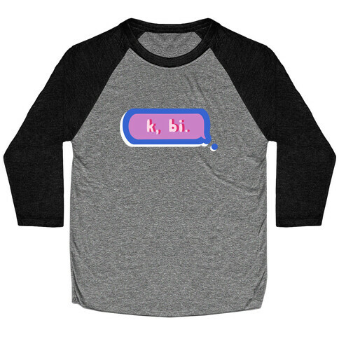 k, bi.  Baseball Tee