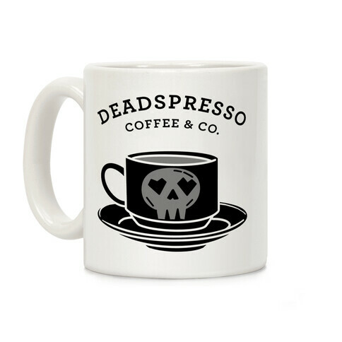 Deadspresso  Coffee Mug