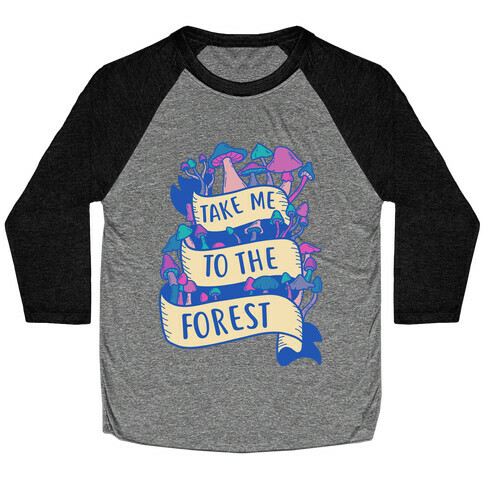 Take Me To The Forest Baseball Tee