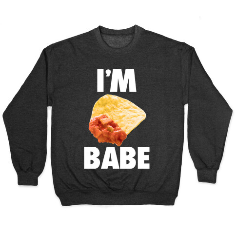 I'm Nacho Babe Pullover