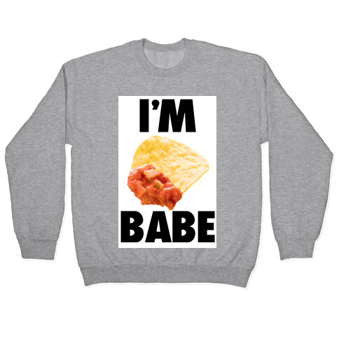 I'm Nacho Babe Pullover