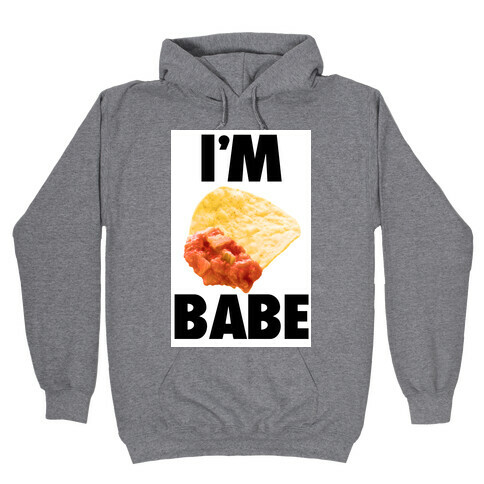 I'm Nacho Babe Hooded Sweatshirt