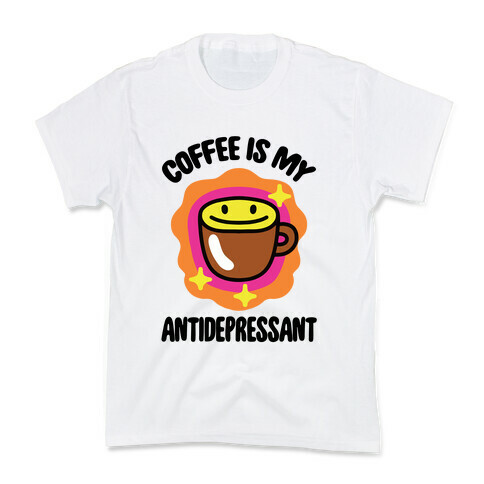 Coffee Is My Antidepressant Kids T-Shirt