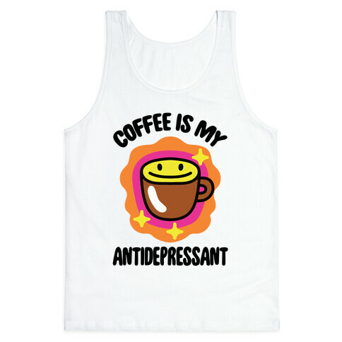 Coffee Is My Antidepressant Tank Top