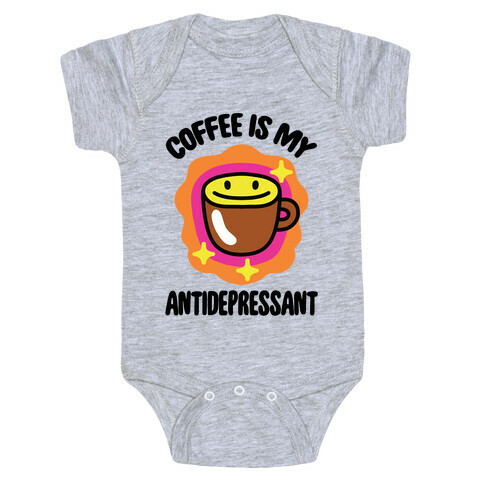 Coffee Is My Antidepressant Baby One-Piece