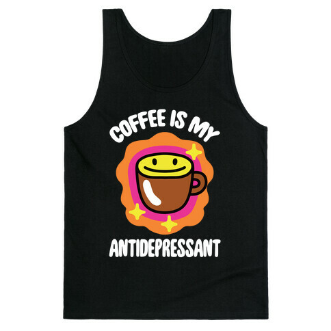 Coffee Is My Antidepressant Tank Top