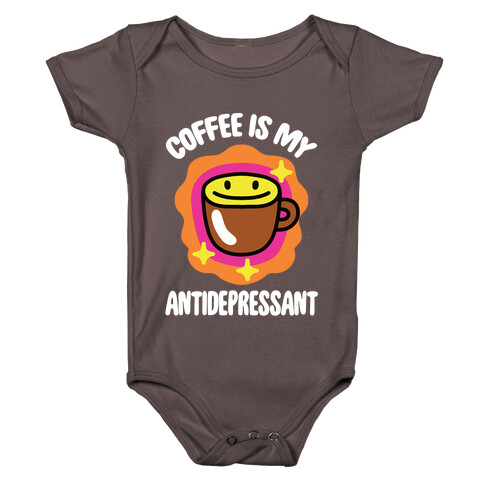 Coffee Is My Antidepressant Baby One-Piece